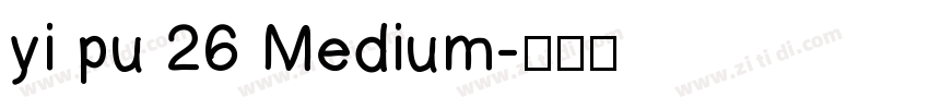 yi pu 26 Medium字体转换